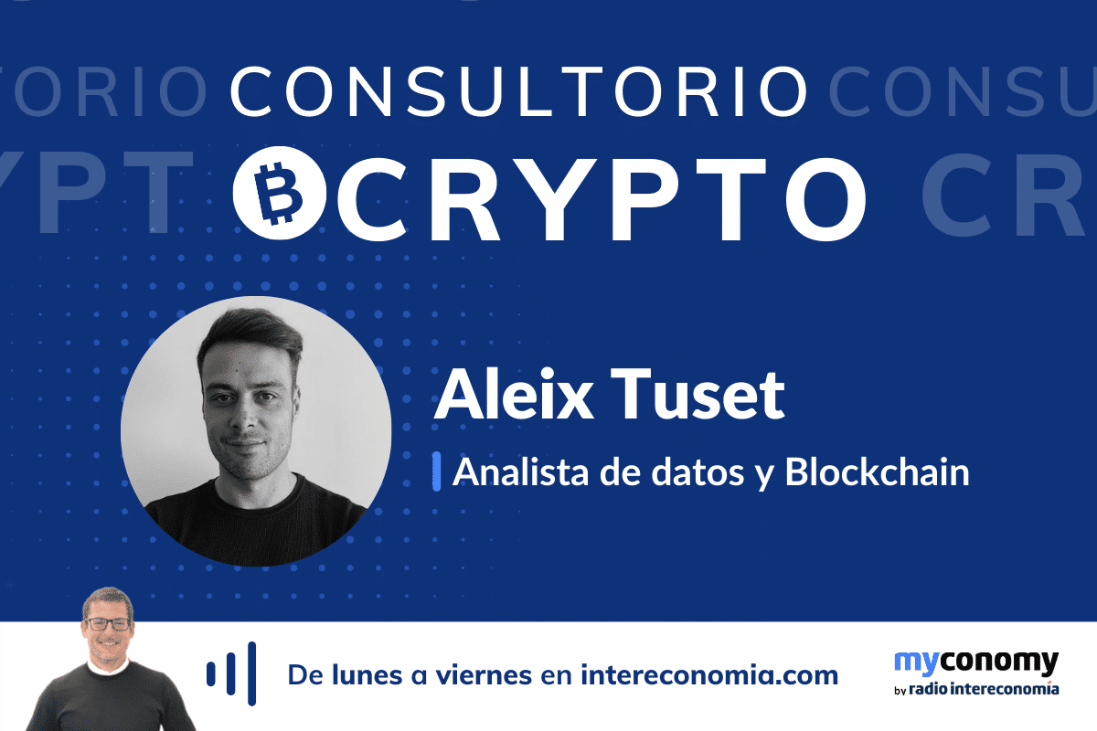 Consultorio Crypto con Aleix Tuset, Analista de Blockchain en myconomy