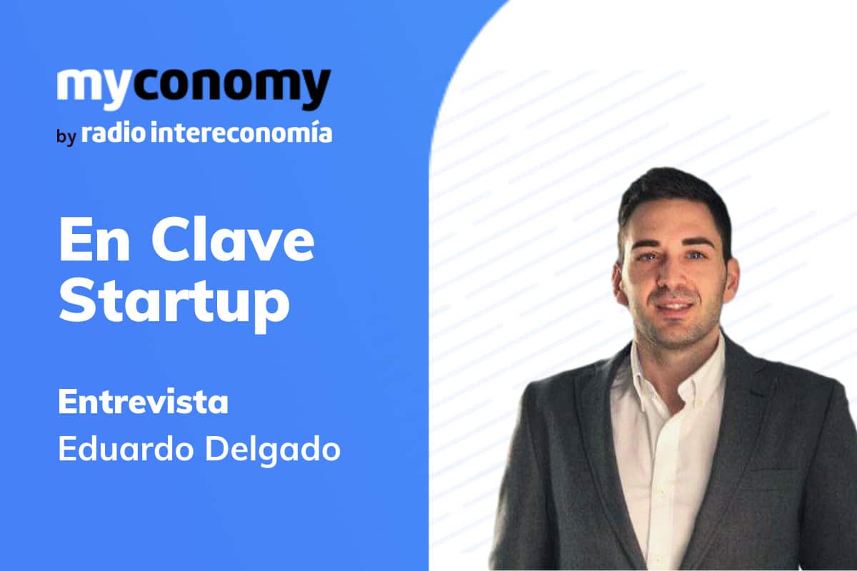 myconomy En clave Startup Entrevista a Eduardo Delgado Lobejón, Director Ejecutivo de Roams